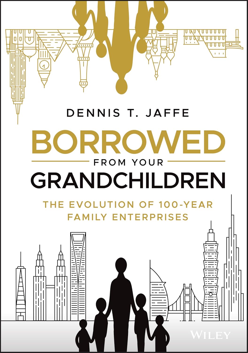 Borrowed from Your Grandchildren: The Evolution of 100-Year Family Enterprises cover