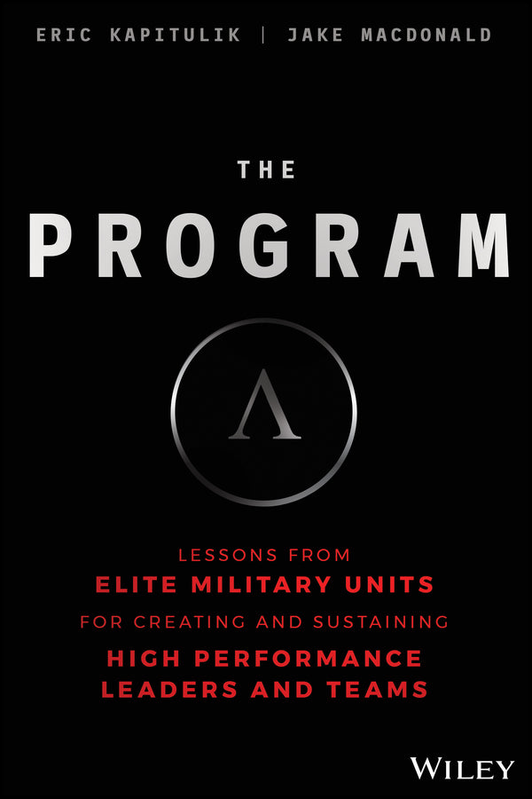 The Program: Lessons From Elite Military Units for Creating and Sustaining High Performance Leaders and Teams cover