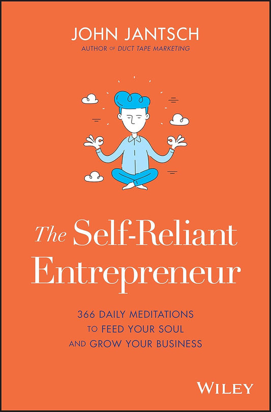 The Self-Reliant Entrepreneur: 366 Daily Meditations to Feed Your Soul and Grow Your Business cover