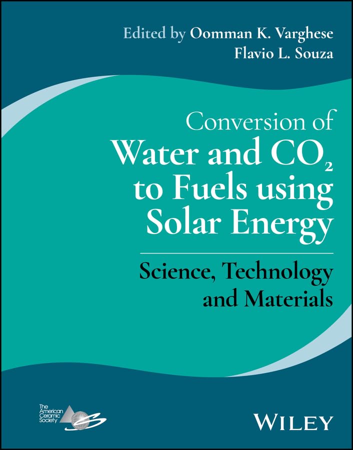 Conversion of Water and CO2 to Fuels using Solar Energy: Science, Technology and Materials cover