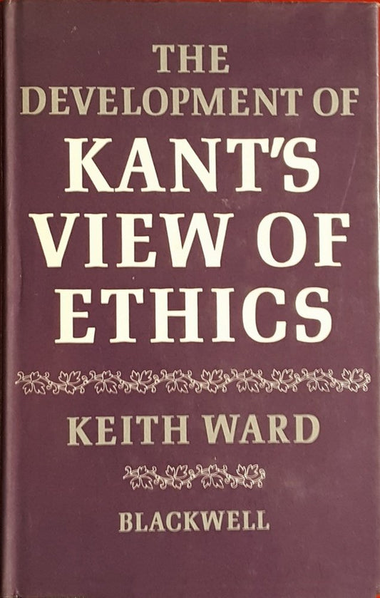The Development of Kant's View of Ethics