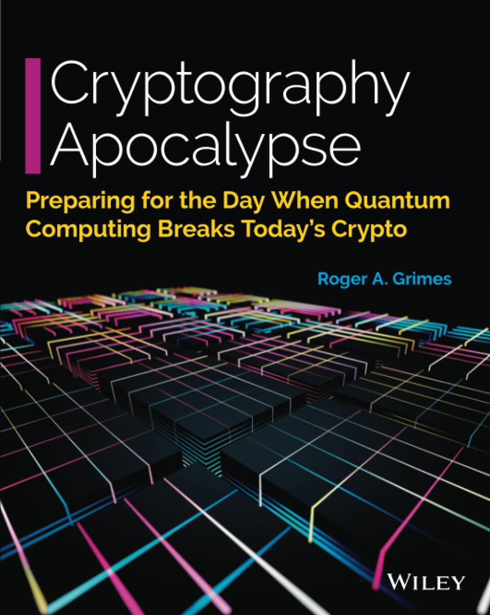 Cryptography Apocalypse: Preparing for the Day When Quantum Computing Breaks Today's Crypto cover