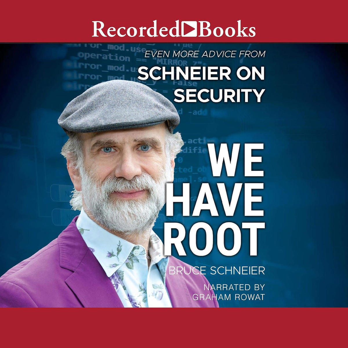 We Have Root: Even More Advice from Schneier on Security cover