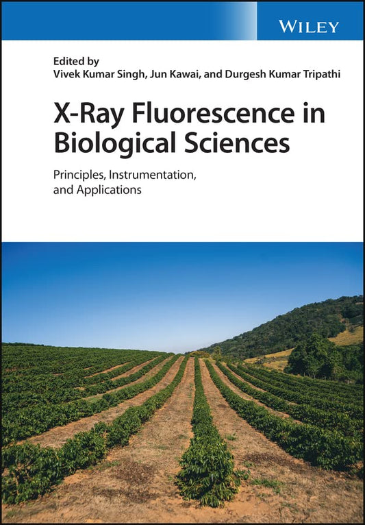 X-Ray Fluorescence in Biological Sciences: Principles, Instrumentation, and Applications cover