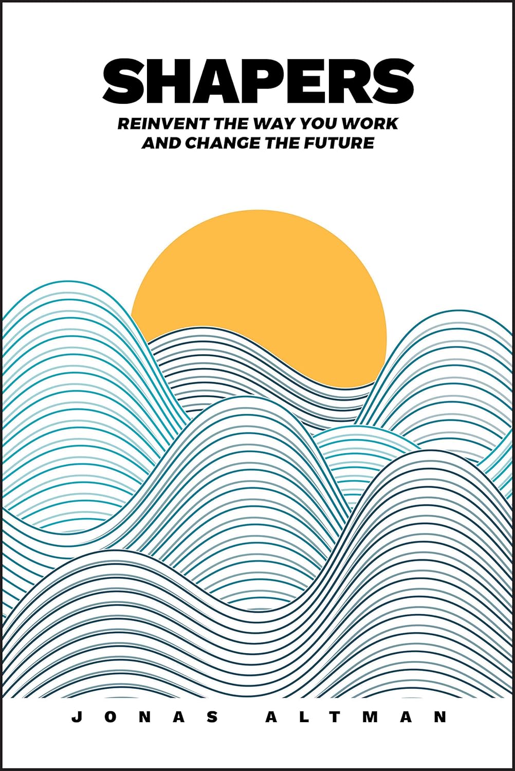 Shapers: Reinvent the Way You Work and Change the Future cover