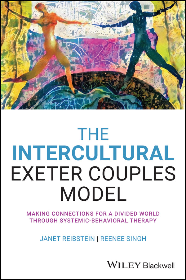 The Intercultural Exeter Couples Model: Making Connections for a Divided World Through Systemic-Behavioral Therapy cover