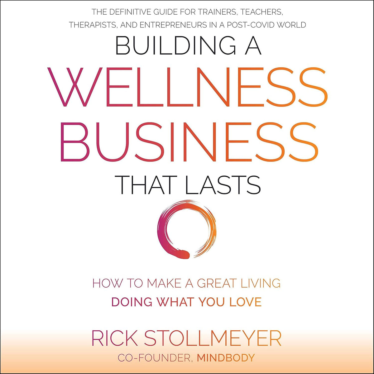Building a Wellness Business That Lasts: How to Make a Great Living Doing What You Love cover