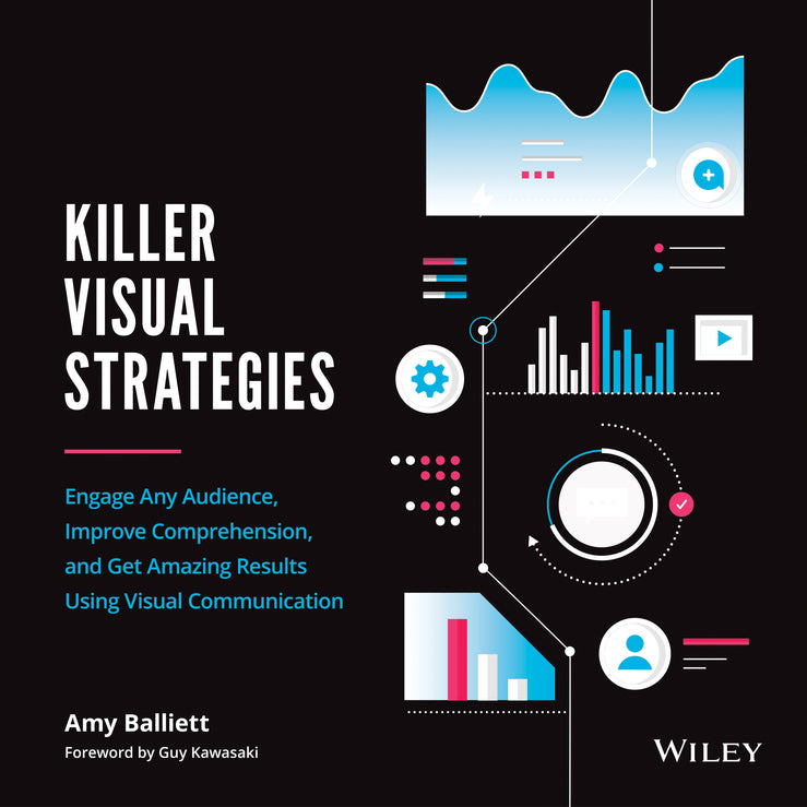 Killer Visual Strategies: Engage Any Audience, Improve Comprehension, and Get Amazing Results Using Visual Communication cover