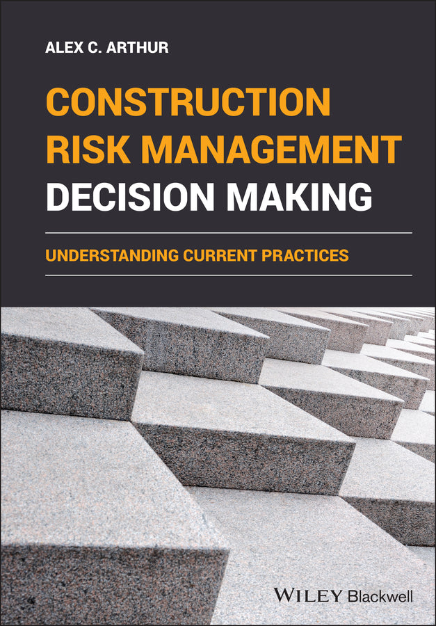 Construction Risk Management Decision Making: Understanding Current Practices cover