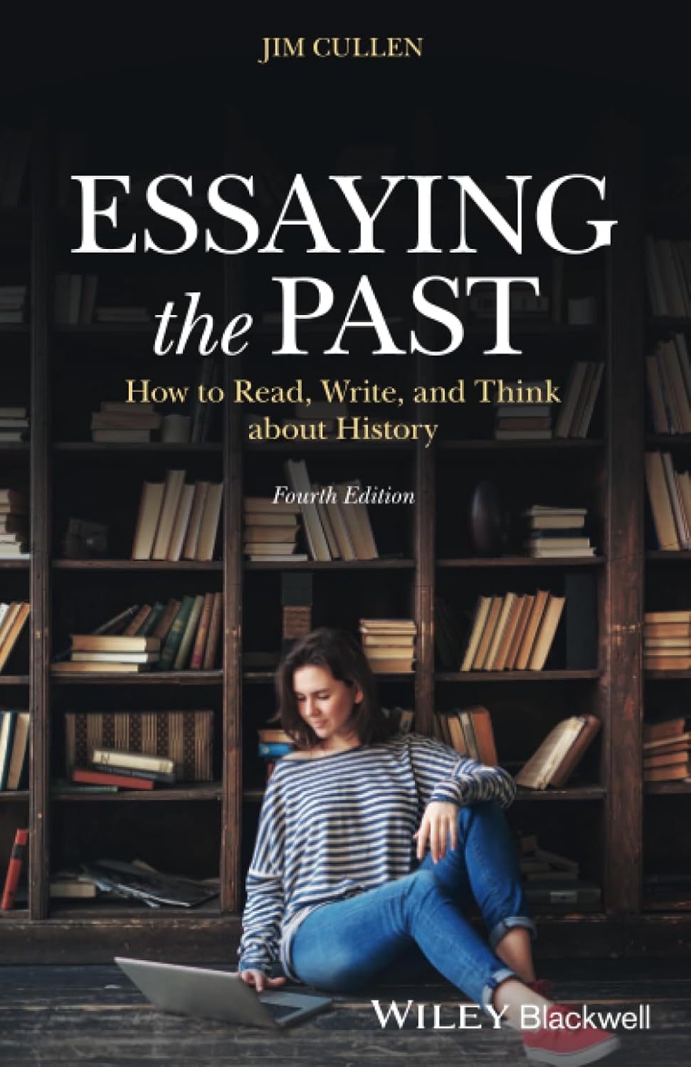 Essaying the Past: How to Read, Write, and Think about History cover