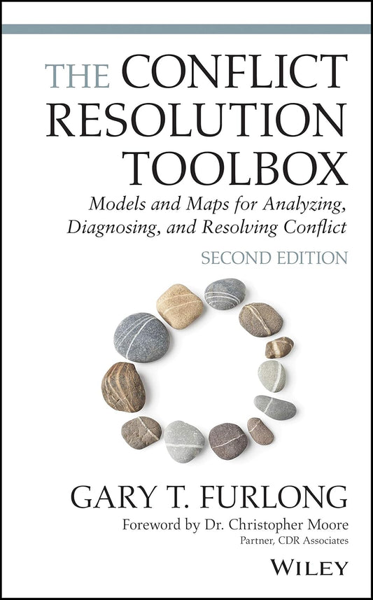 The Conflict Resolution Toolbox: Models and Maps for Analyzing, Diagnosing, and Resolving Conflict cover