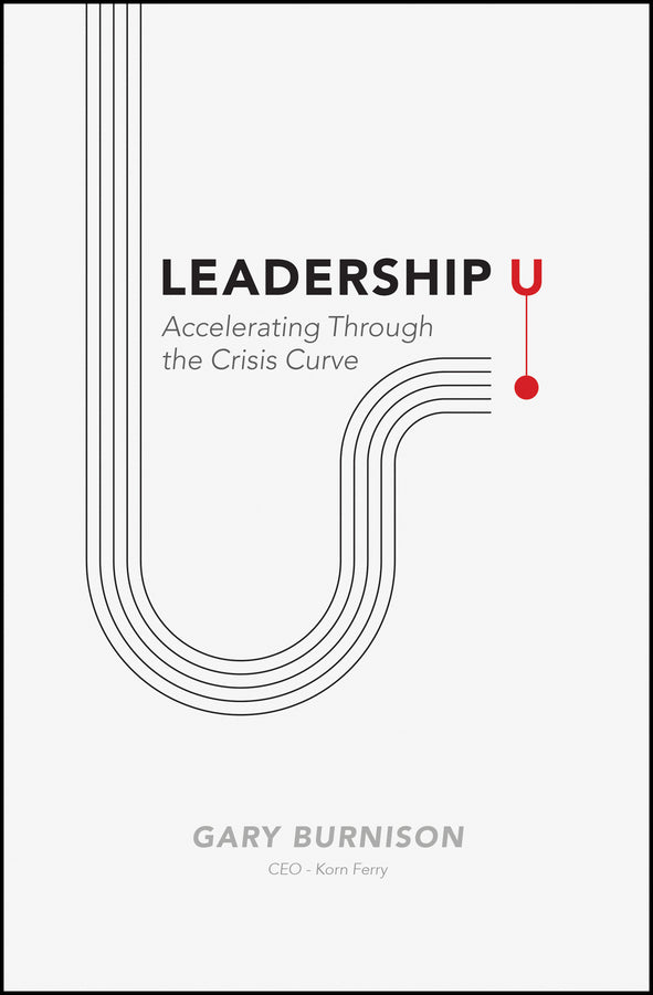 Leadership U: Accelerating Through the Crisis Curve cover