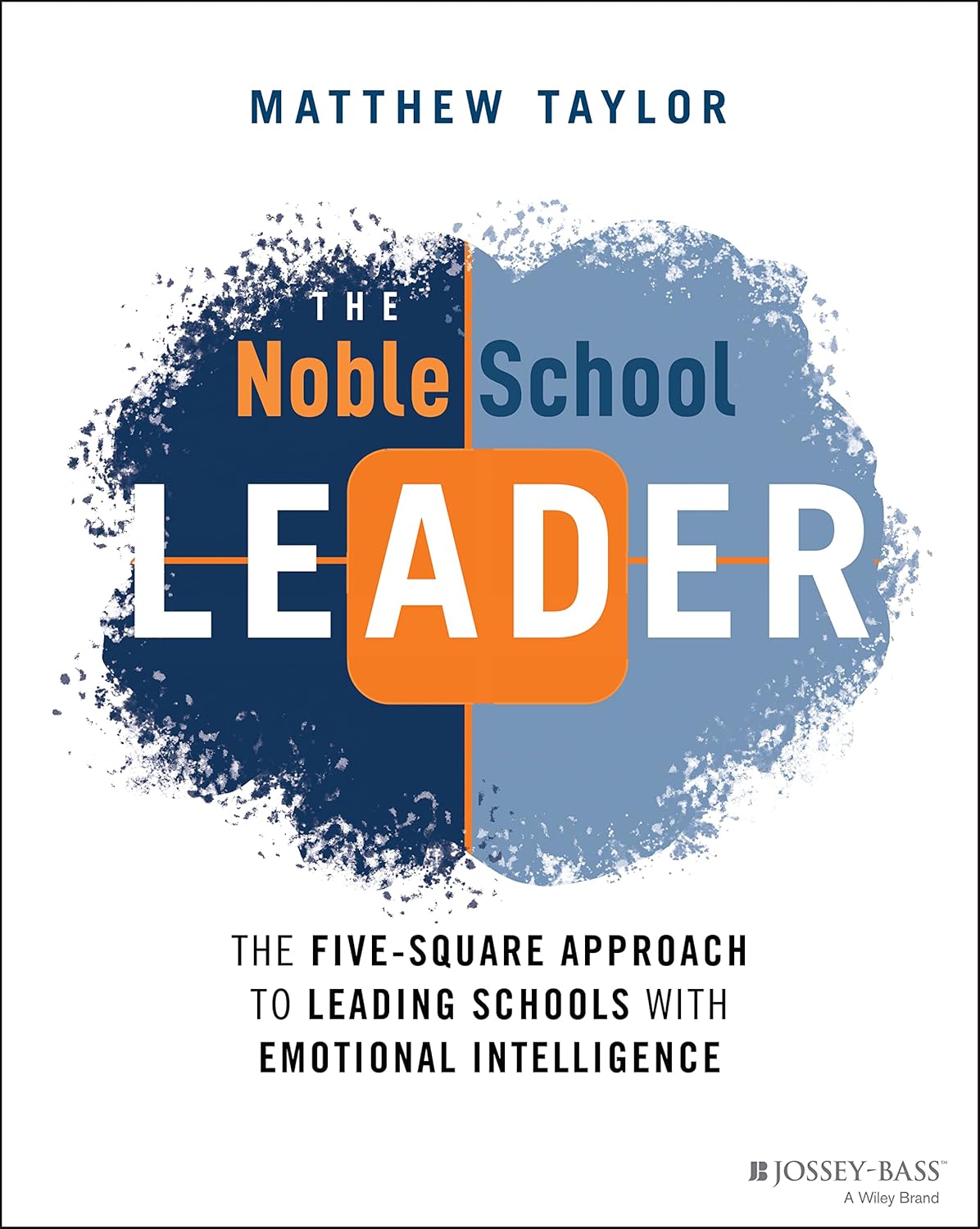 The Noble School Leader: The Five-Square Approach to Leading Schools with Emotional Intelligence cover