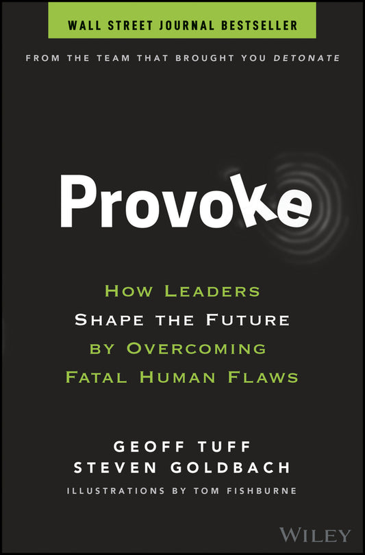 Provoke: How Leaders Shape the Future by Overcoming Fatal Human Flaws cover