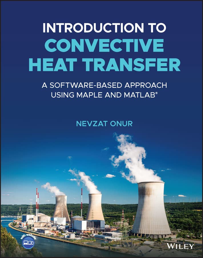 Introduction to Convective Heat Transfer: A Software-Based Approach Using Maple and MATLAB cover