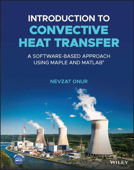 Introduction to Convective Heat Transfer: A Software-Based Approach Using Maple and MATLAB cover