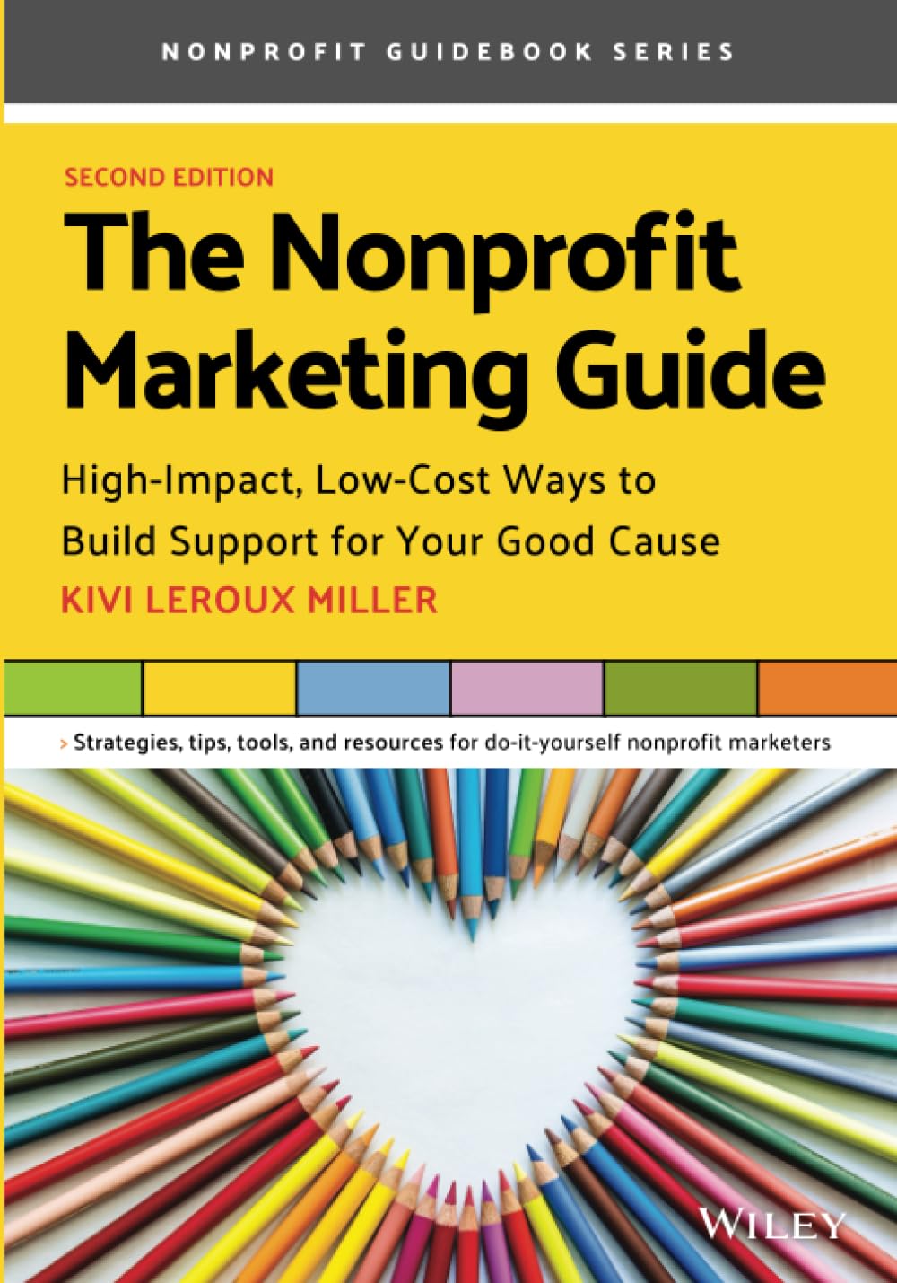 The Nonprofit Marketing Guide: High-Impact, Low-Cost Ways to Build Support for Your Good Cause cover