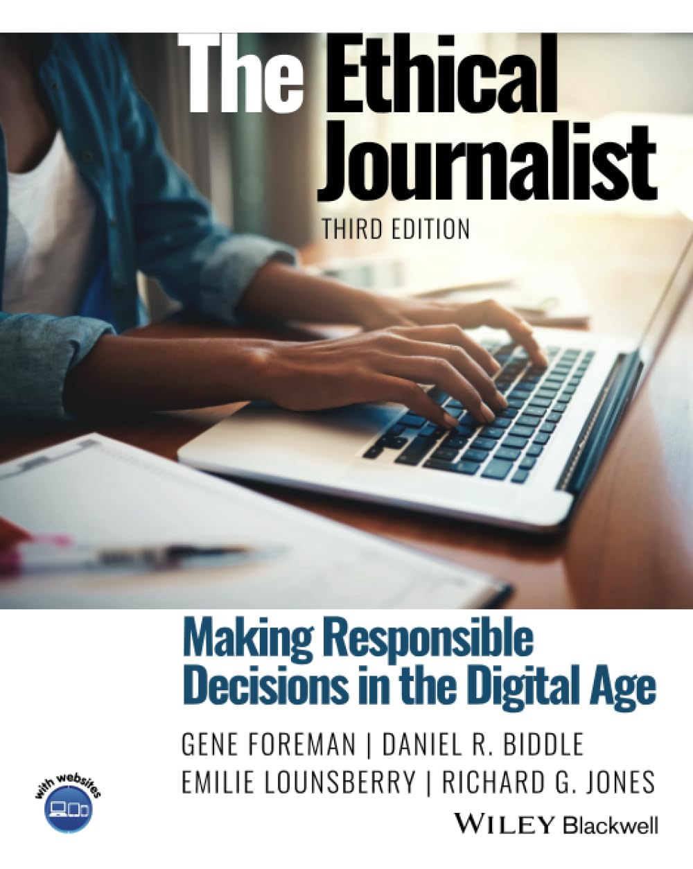The Ethical Journalist: Making Responsible Decisions in the Digital Age cover