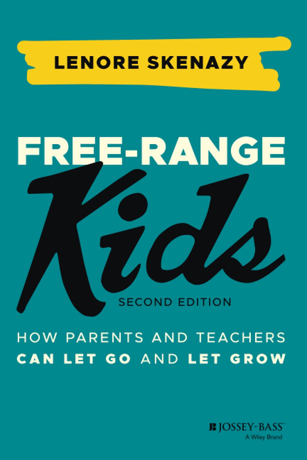 Free-Range Kids: How Parents and Teachers Can Let Go and Let Grow cover