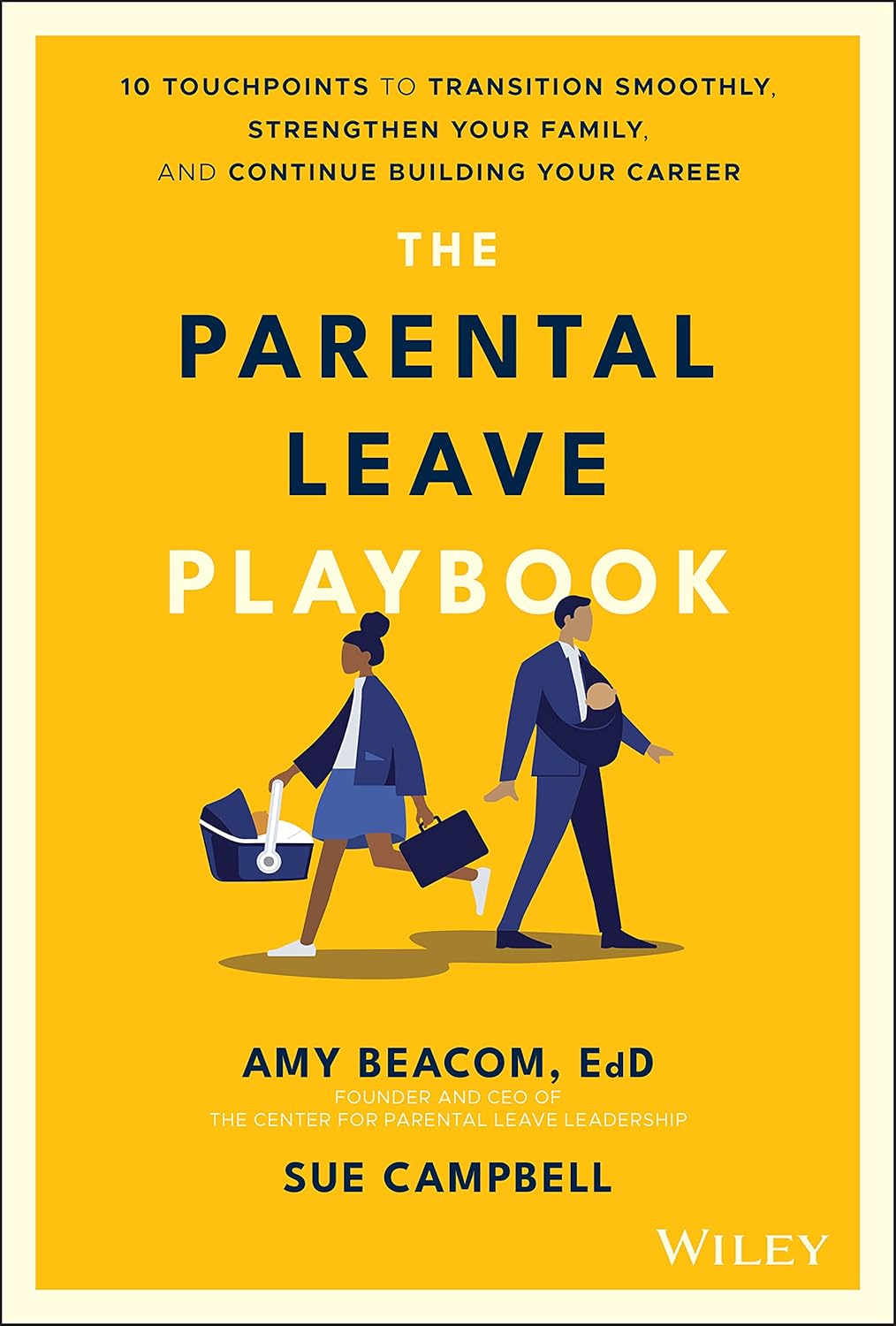 The Parental Leave Playbook: 10 Touchpoints to Transition Smoothly, Strengthen Your Family, and Continue Building your Career cover
