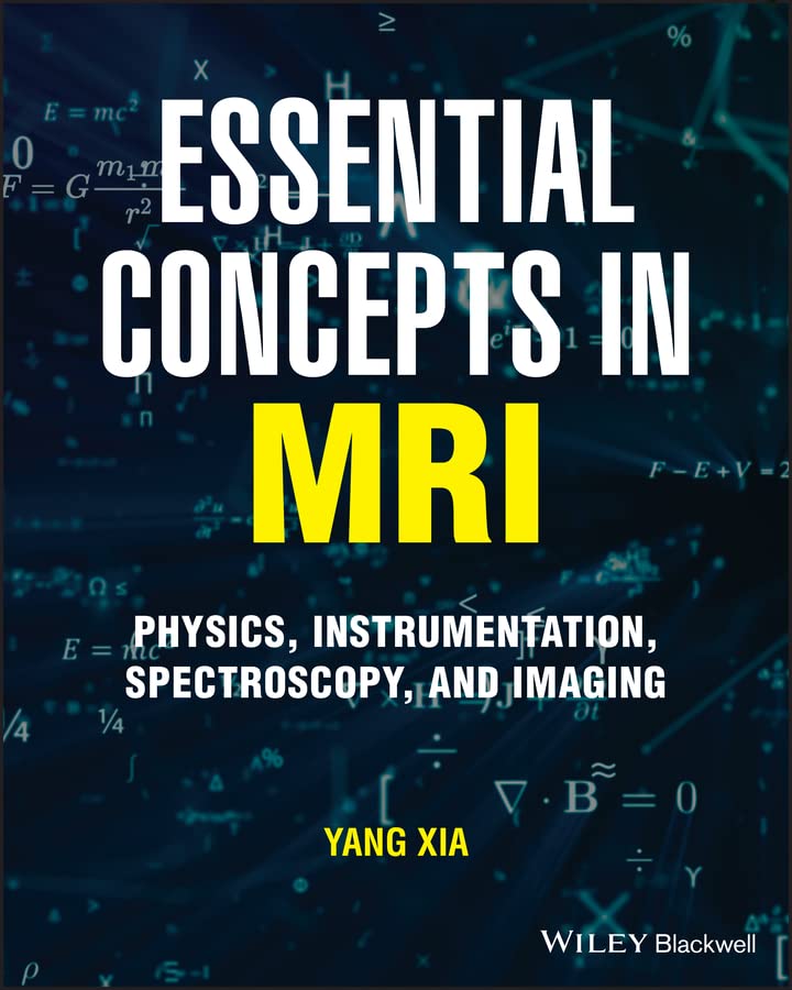 Essential Concepts in MRI: Physics, Instrumentation, Spectroscopy and Imaging cover