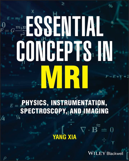 Essential Concepts in MRI: Physics, Instrumentation, Spectroscopy and Imaging cover