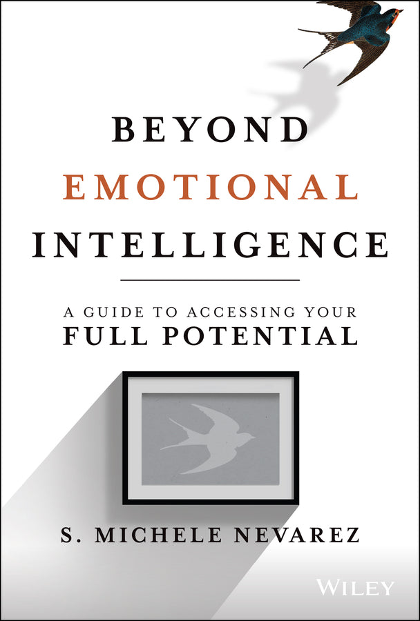 Beyond Emotional Intelligence: A Guide to Accessing Your Full Potential cover