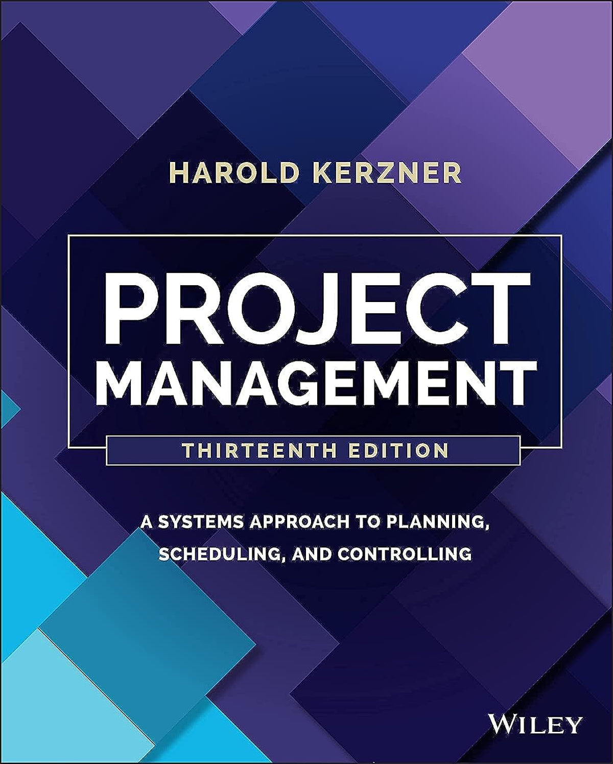 Project Management: A Systems Approach to Planning, Scheduling, and Controlling cover