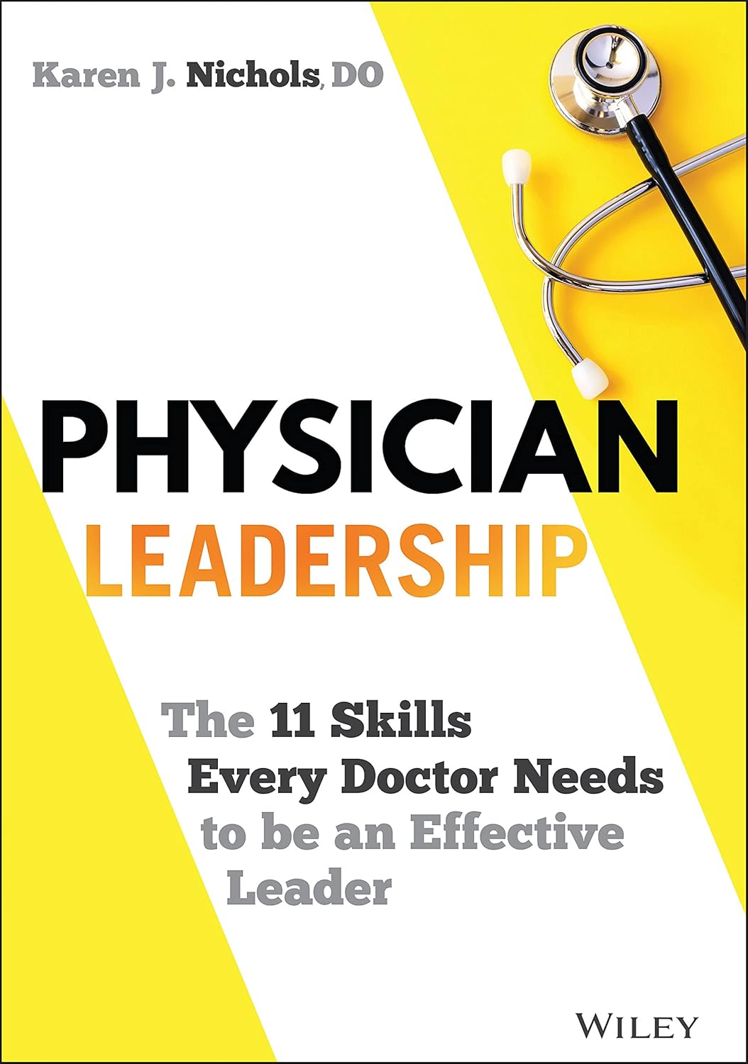 Physician Leadership: The 11 Skills Every Doctor Needs to be an Effective Leader cover