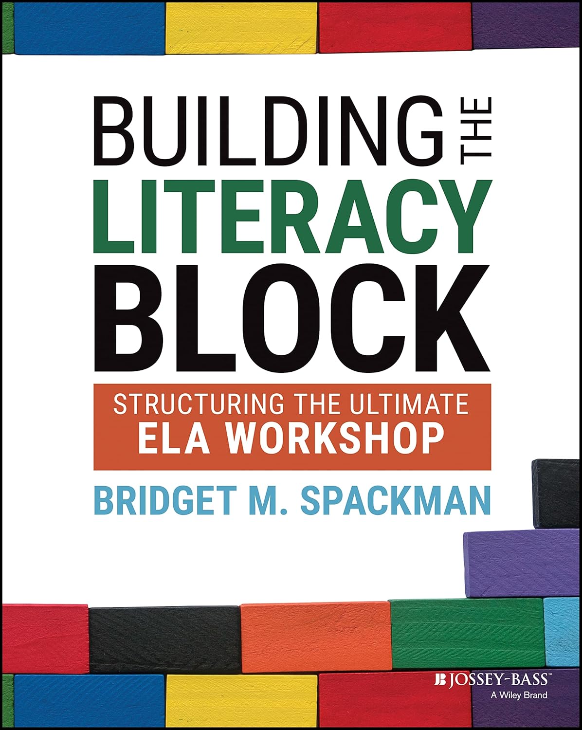 Building the Literacy Block: Structuring the Ultimate ELA Workshop cover