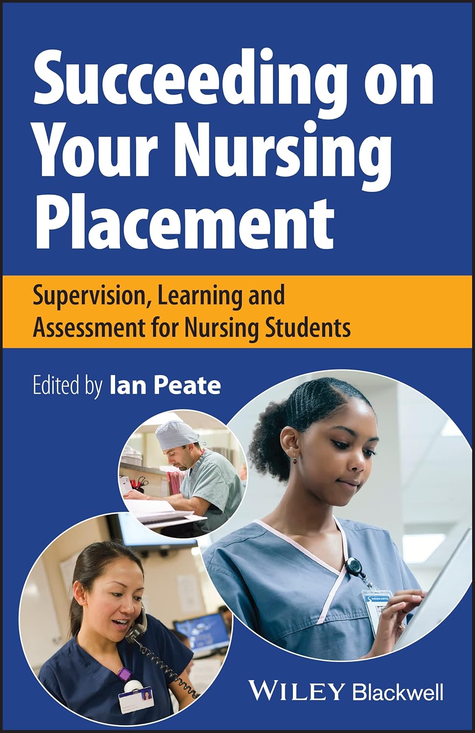 Succeeding on Your Nursing Placement: Supervision, Learning and Assessment for Nursing Students cover