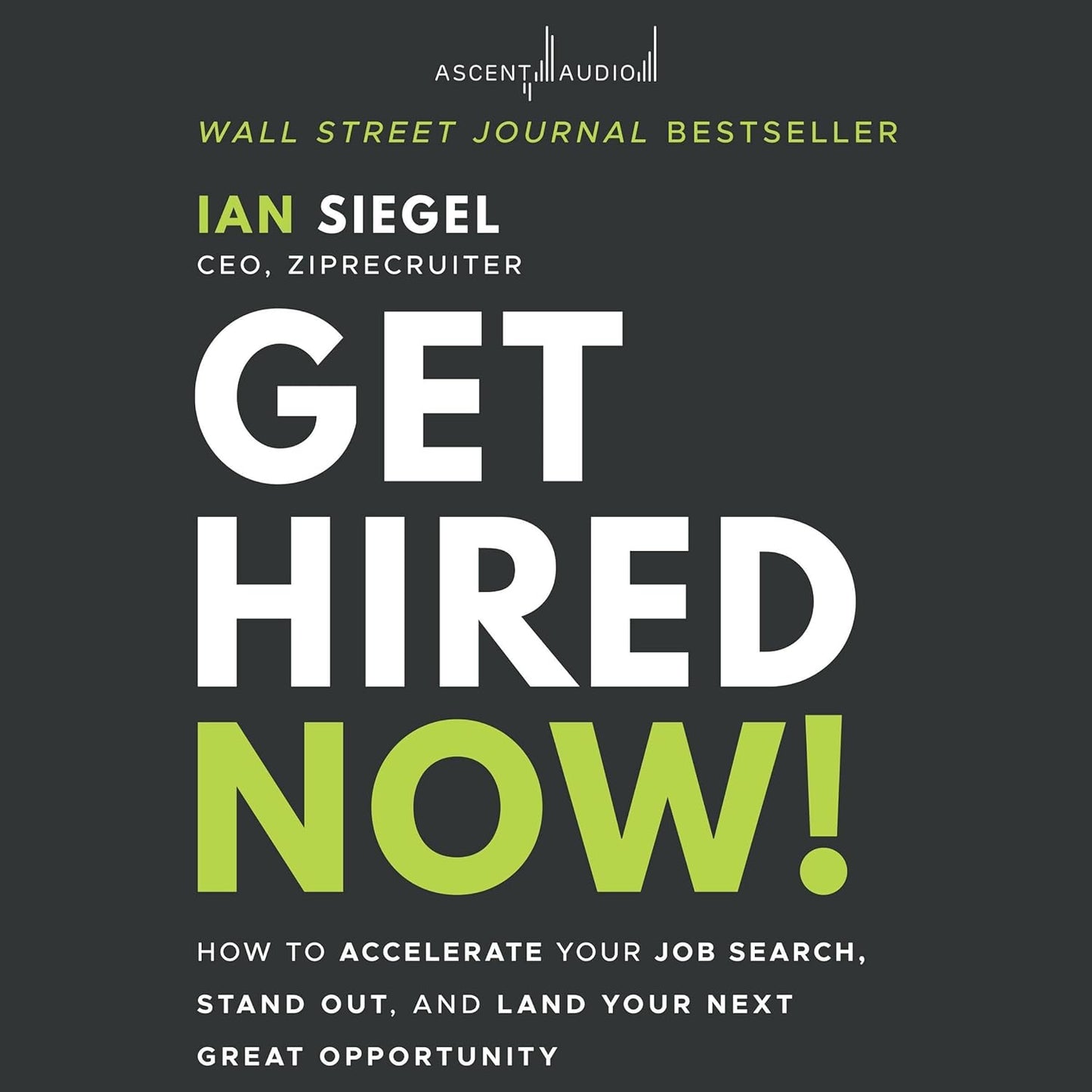 Get Hired Now!: How to Accelerate Your Job Search, Stand Out, and Land Your Next Great Opportunity cover