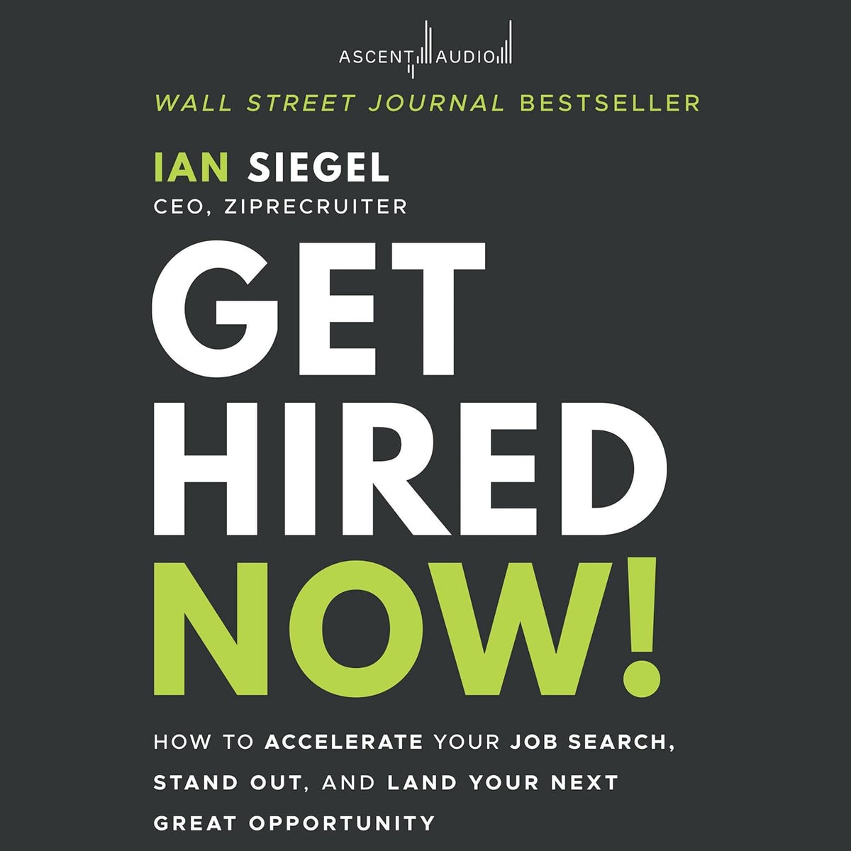 Get Hired Now!: How to Accelerate Your Job Search, Stand Out, and Land Your Next Great Opportunity cover