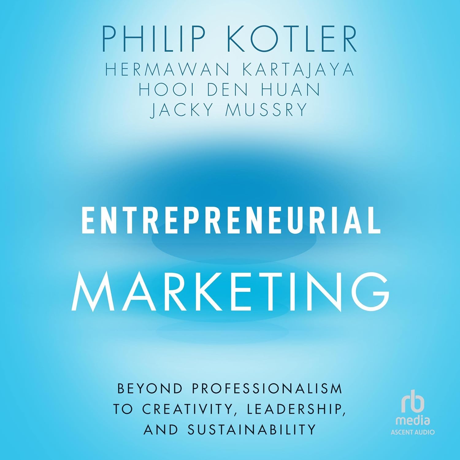 Entrepreneurial Marketing: Beyond Professionalism to Creativity, Leadership, and Sustainability cover