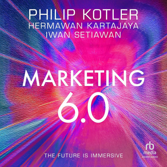 Marketing 6.0: The Future Is Immersive cover