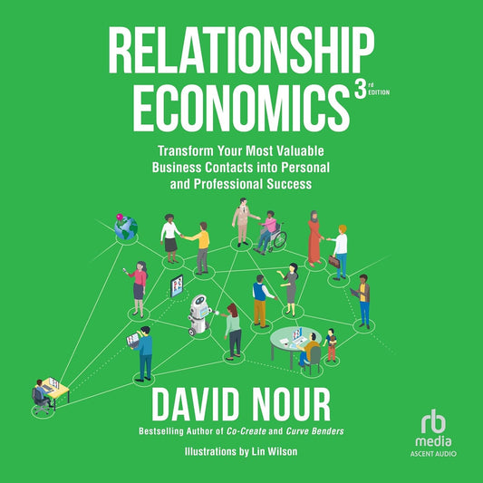 Relationship Economics: Transform Your Most Valuable Business Contacts Into Personal and Professional Success cover