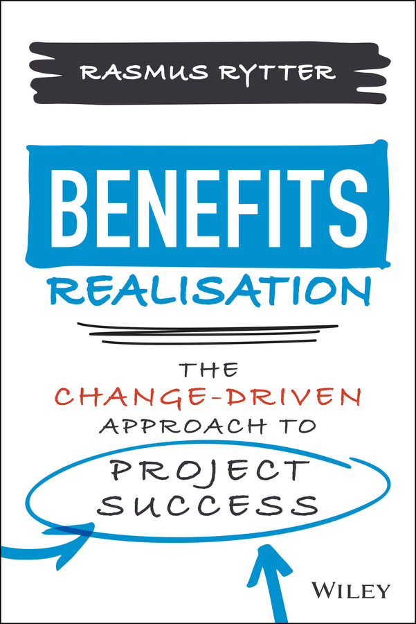 Benefits Realisation: The Change-Driven Approach to Project Success cover