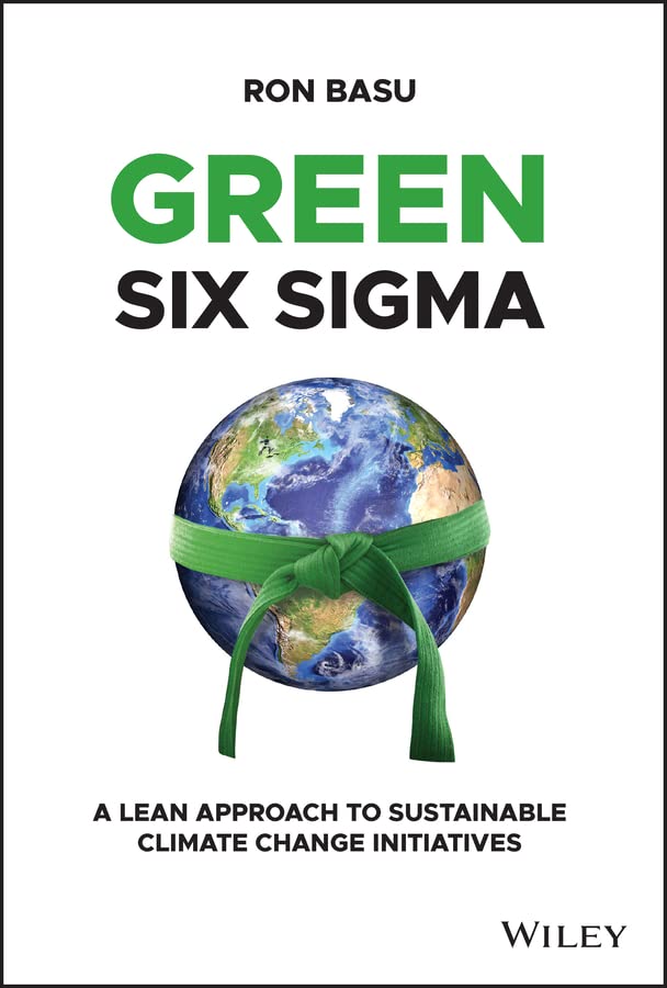 Green Six Sigma: A Lean Approach to Sustainable Climate Change Initiatives cover