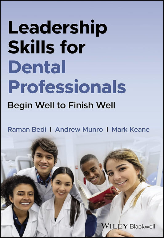 Leadership Skills for Dental Professionals: Begin Well to Finish Well cover