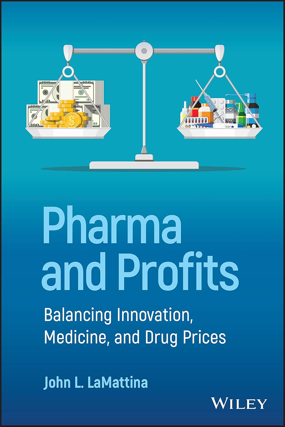 Pharma and Profits: Balancing Innovation, Medicine, and Drug Prices cover