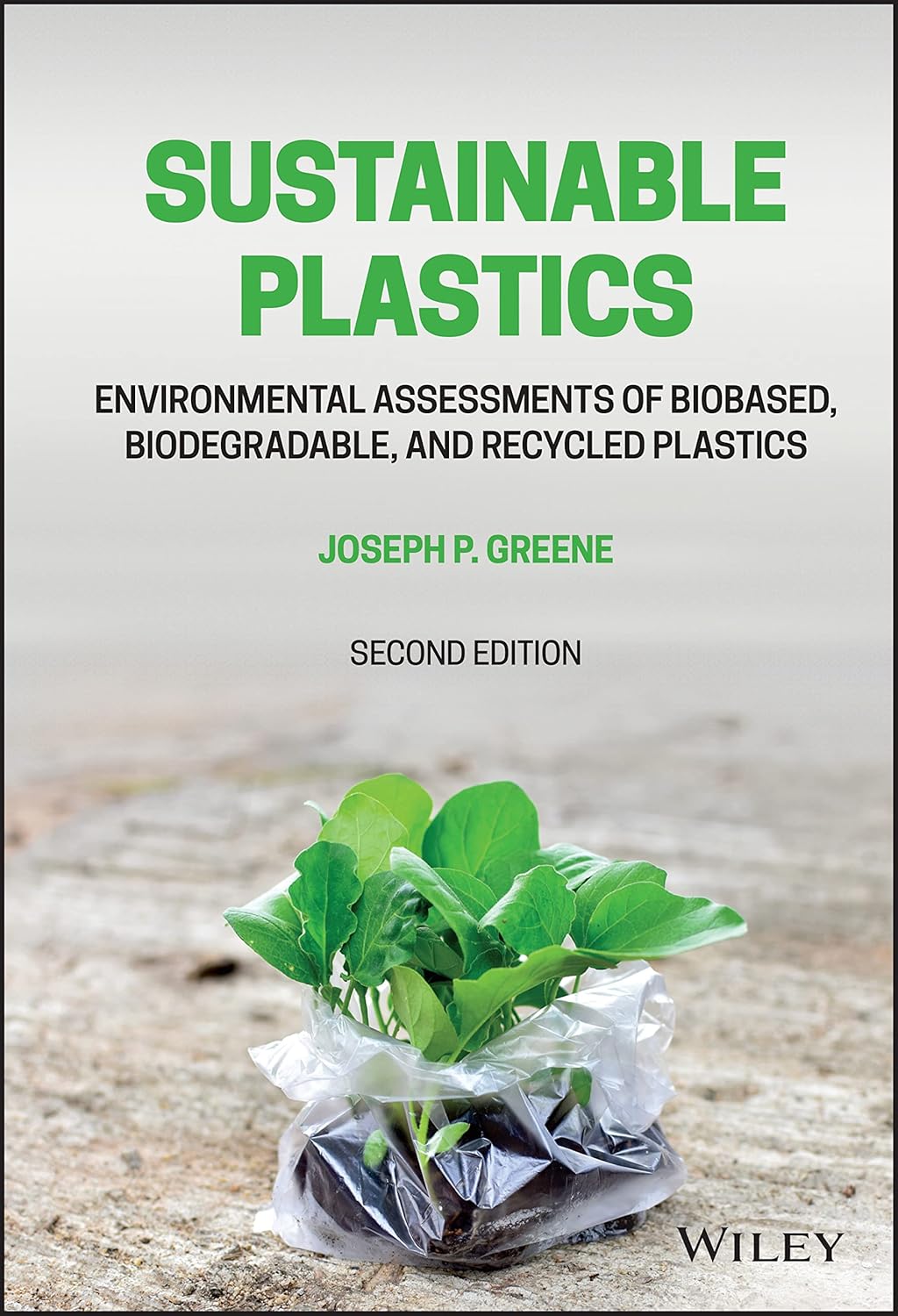 Sustainable Plastics: Environmental Assessments of Biobased, Biodegradable, and Recycled Plastics cover