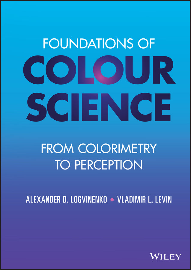 Foundations of Colour Science: From Colorimetry to Perception cover