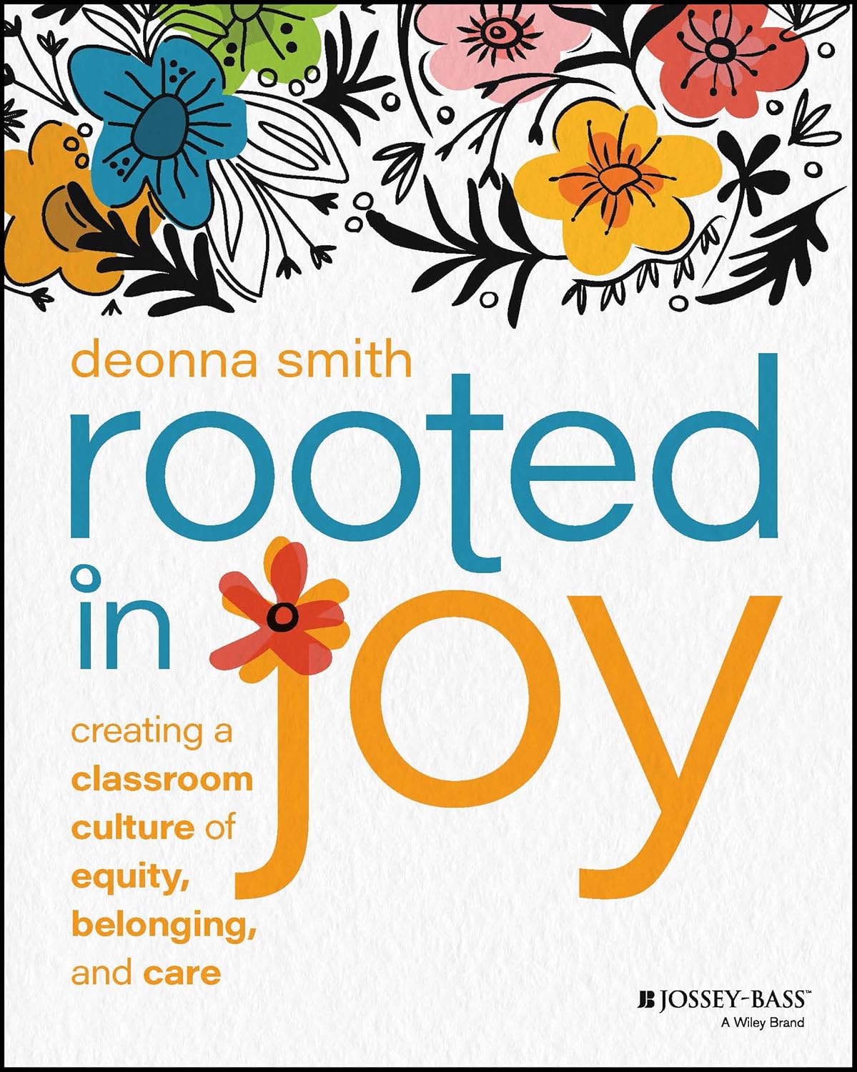 Rooted in Joy: Creating a Classroom Culture of Equity, Belonging, and Care cover