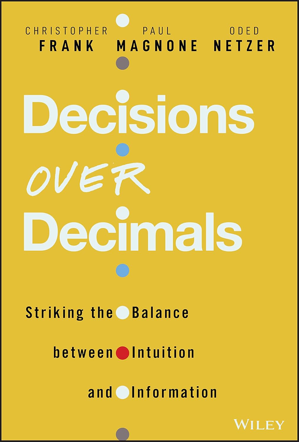 Decisions Over Decimals: Striking the Balance between Intuition and Information cover
