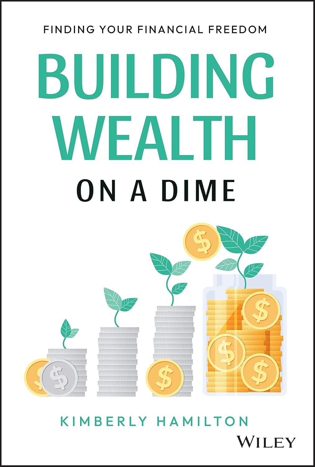 Building Wealth on a Dime: Finding your Financial Freedom cover