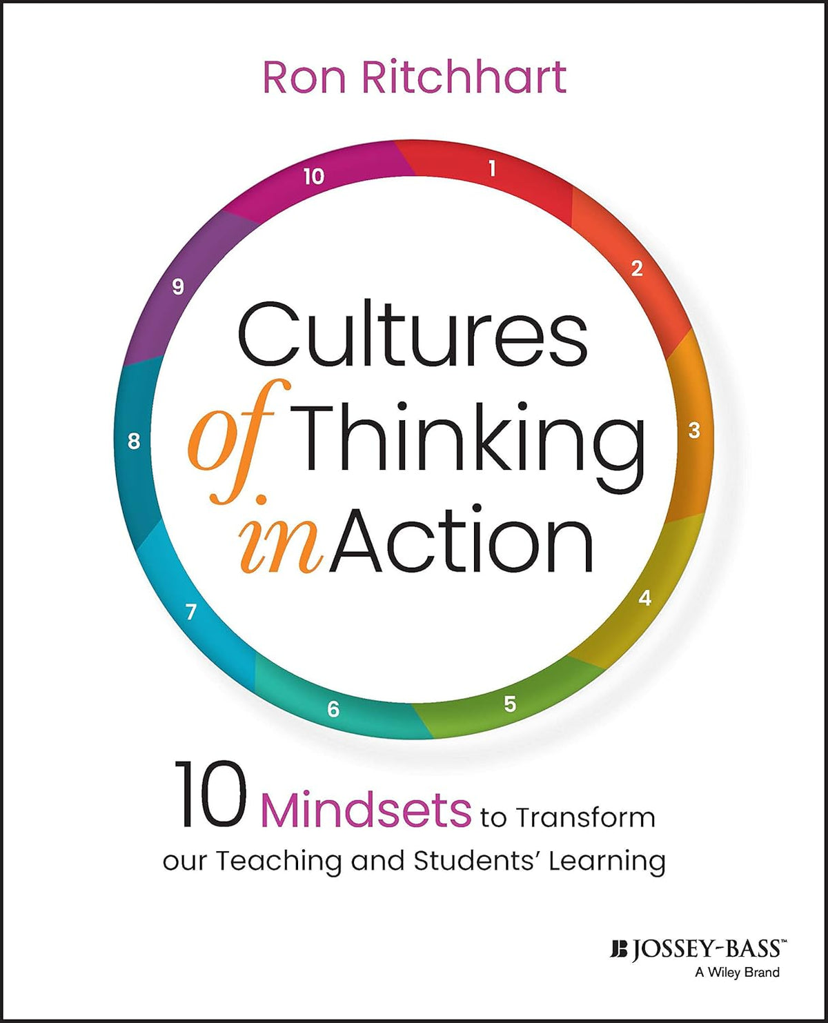 Cultures of Thinking in Action: 10 Mindsets to Transform our Teaching and Students' Learning cover