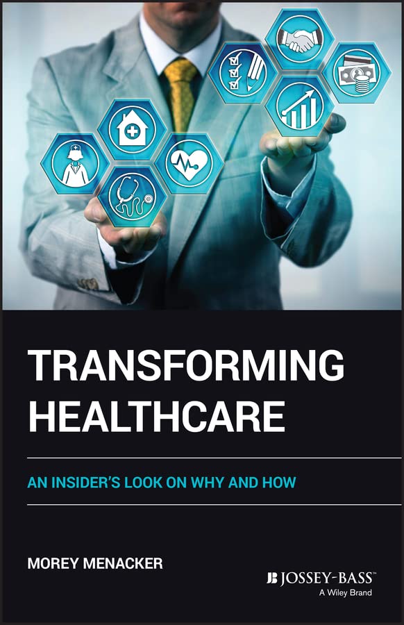 Transforming Healthcare: An Insider's Look on Why and How cover