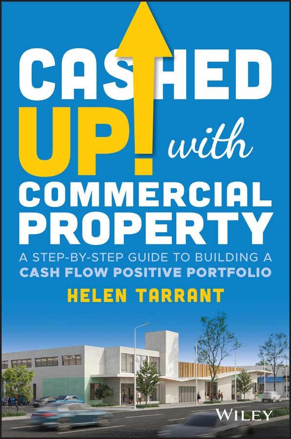 Cashed Up with Commercial Property: A Step-by-Step Guide to Building a Cash Flow Positive Portfolio cover