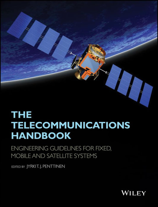 The Telecommunications Handbook: Engineering Guidelines for Fixed, Mobile and Satellite Systems cover