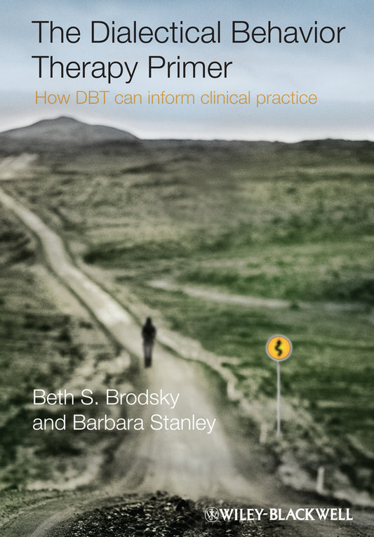 The Dialectical Behavior Therapy Primer: How DBT Can Inform Clinical Practice cover